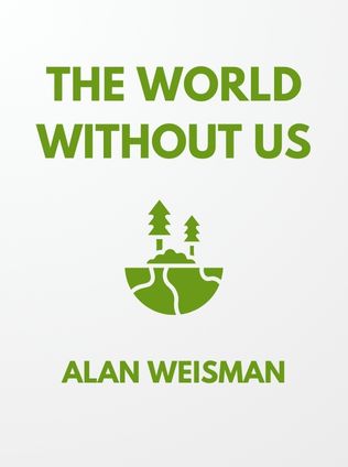 The World Without Us by Alan Weisman - Book Cover