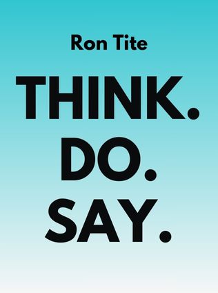 Think. Do. Say. by Ron Tite - Book Cover