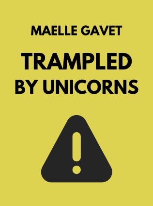 Trampled by Unicorns by Maelle Gavet - Book Cover
