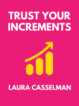 Trust Your Increments by Laura Casselman - Book Cover