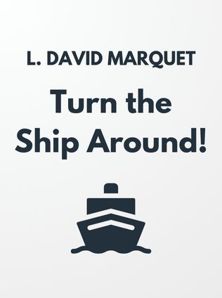Turn the Ship Around! by L. David Marquet - Book Cover
