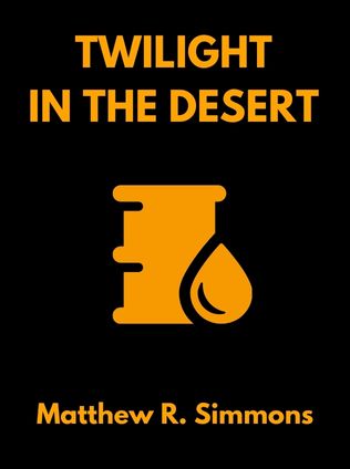Twilight in the Desert by Matthew R. Simmons - Book Cover
