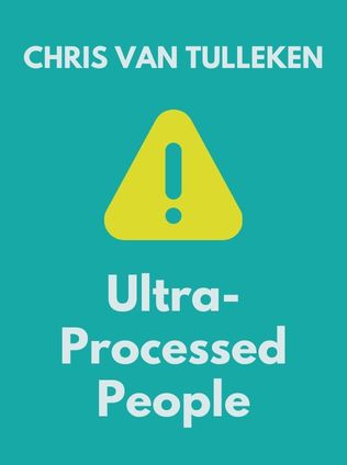 Ultra-Processed People by Chris van Tulleken - Book Cover