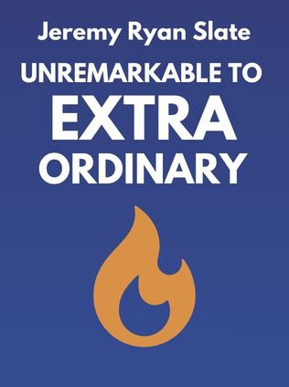 Unremarkable to Extraordinary by Jeremy Ryan Slate - Book Cover