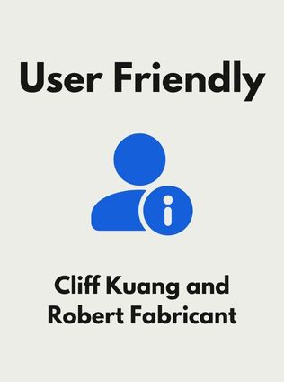 User Friendly by Cliff Kuang and Robert Fabricant - Book Cover