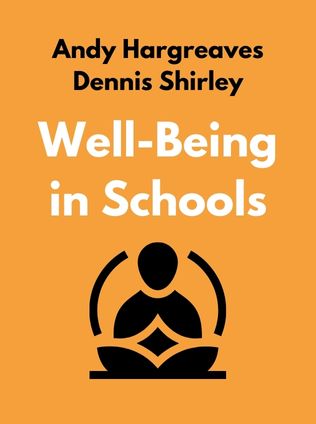 Well-Being in Schools by Andy Hargreaves, Dennis Shirley - Book Cover