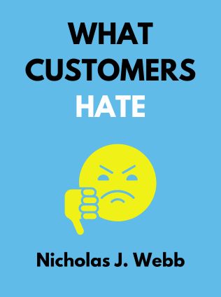 What Customers Hate by Nicholas J. Webb - Book Cover