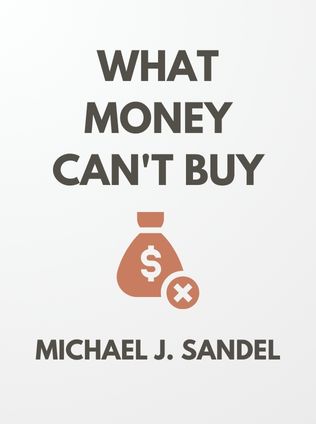 What Money Can't Buy by Michael J. Sandel - Book Cover