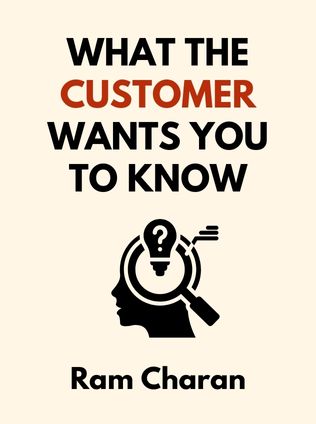 What the Customer Wants You to Know by Ram Charan - Book Cover