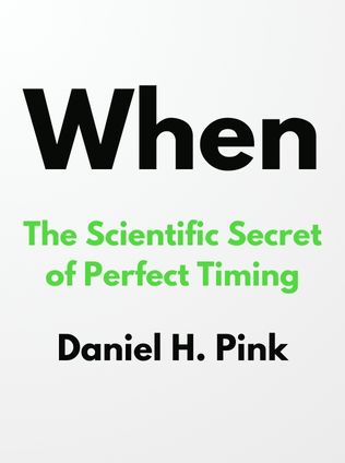 When by Daniel H. Pink - Book Cover
