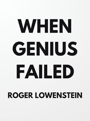 When Genius Failed by Roger Lowenstein - Book Cover