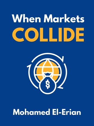 When Markets Collide by Mohamed El-Erian - Book Cover