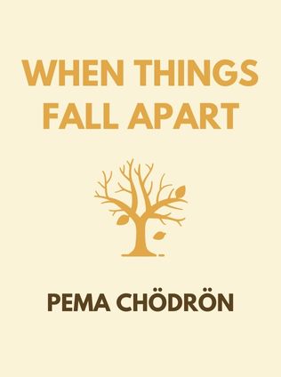 When Things Fall Apart by Pema Chödrön - Book Cover