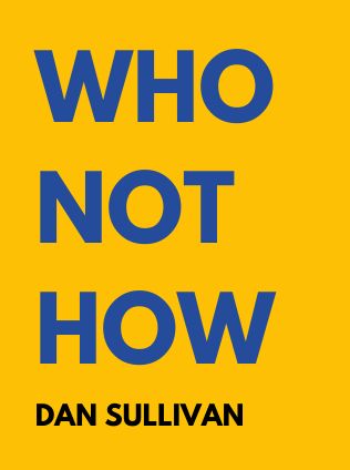 Who Not How by Dan Sullivan - Book Cover