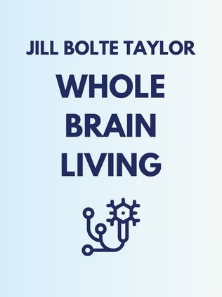 Whole Brain Living by Jill Bolte Taylor - Book Cover