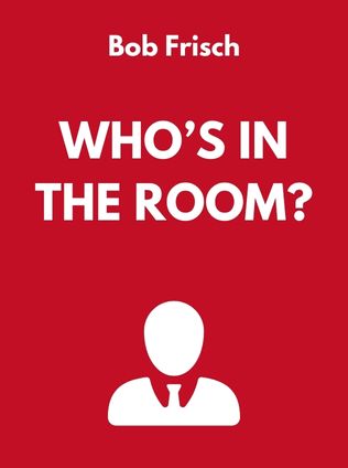 Who’s in the Room? by Bob Frisch - Book Cover