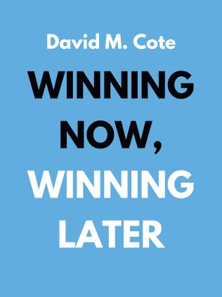 Winning Now, Winning Later by David M. Cote - Book Cover