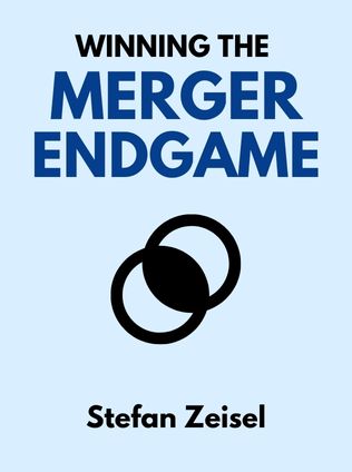 Winning the Merger Endgame by Stefan Zeisel, - Book Cover