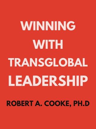 Winning with Transglobal Leadership by Robert A. Cooke, Ph.D., - Book Cover