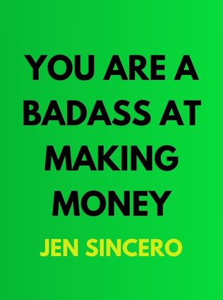 You Are a Badass at Making Money by Jen Sincero - Book Cover