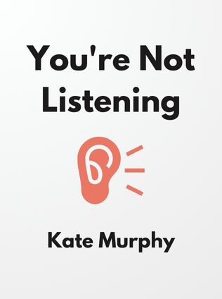 You're Not Listening by Kate Murphy - Book Cover