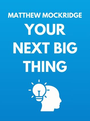 Your Next Big Thing by Matthew Mockridge - Book Cover