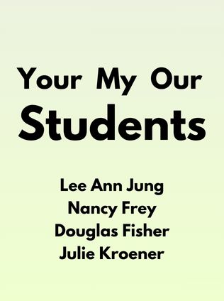 Your Students, My Students, Our Students by Lee Ann Jung, Nancy Frey, Douglas Fisher, Julie Kroener - Book Cover