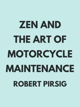 Zen and the Art of Motorcycle Maintenance by Robert Pirsig - Book Cover